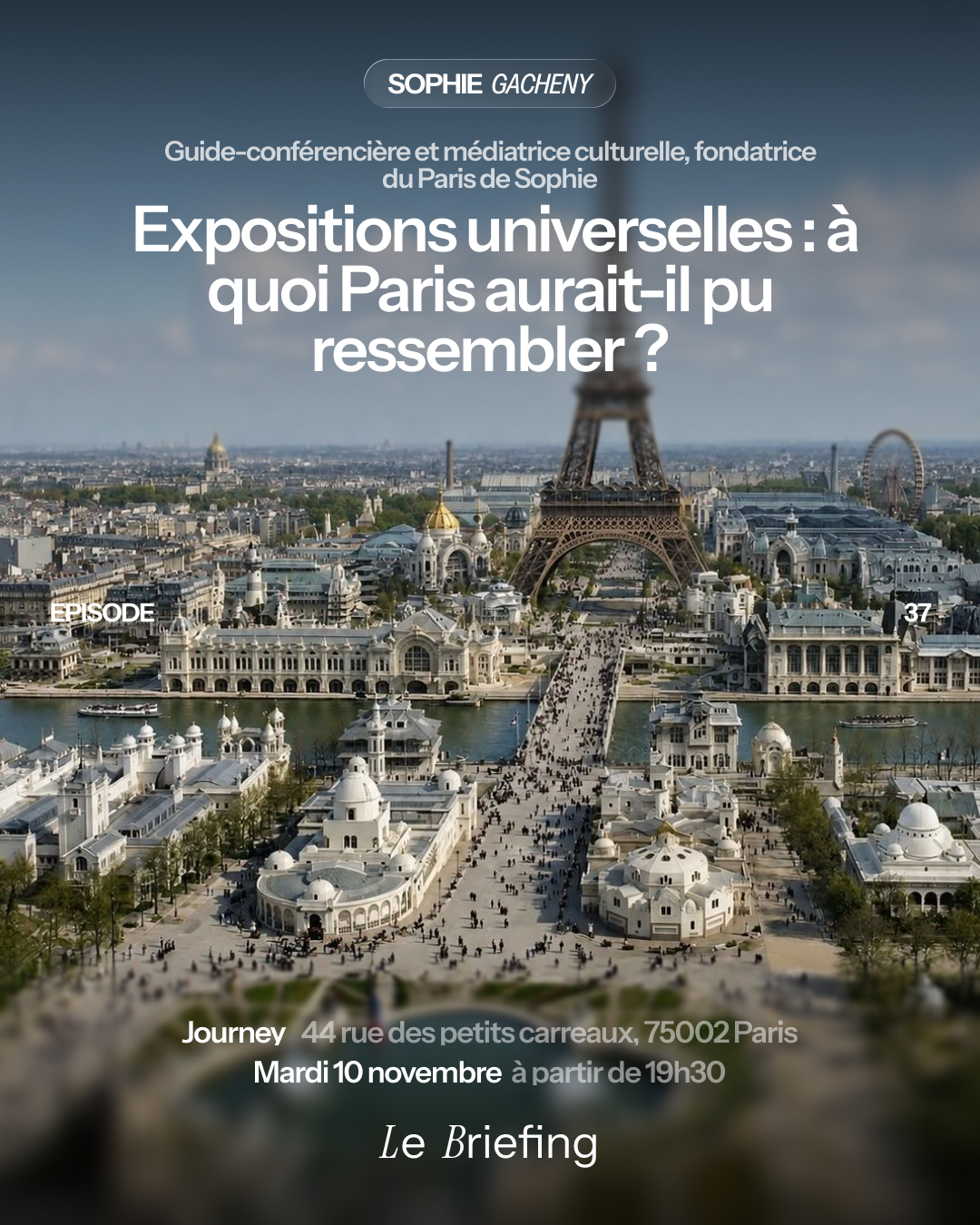 Affiche — Expositions universelles : à quoi Paris aurait-il pu ressembler ?, avec Sophie Gacheny